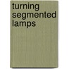 Turning Segmented Lamps door Ralph S. Buckland