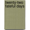 Twenty-Two Fateful Days door D.R. Mankekar