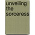 Unveiling The Sorceress