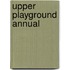 Upper Playground Annual