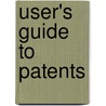 User's Guide to Patents by Trevor M. Cook