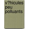 V?Hicules Peu Polluants door Publishing Oecd Publishing