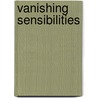 Vanishing Sensibilities door Kristina Muxfeldt