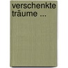 Verschenkte Träume ... door Deborah I. Morisson