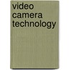 Video Camera Technology door Arch C. Luther