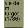 Vie de M. Turgot (1786) door Jean Antoine De Caritat Condorcet