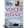 Voices From The Titanic door Geoff Tibballs