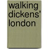 Walking Dickens' London door Lee Jackson