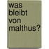Was Bleibt Von Malthus?