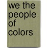 We the People of Colors door L.E. Coleman
