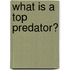 What Is A Top Predator?