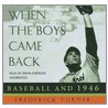 When the Boys Came Back by Frederick Turner