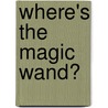 Where's The Magic Wand? door Lynda Louise Mangoro