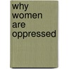 Why Women Are Oppressed door Anna; Hu Claybourne