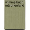 Wimmelbuch Märchenland by Anne Suess