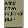 Wind Cave National Park door Peggy Sanders