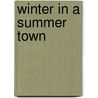 Winter In A Summer Town door Mr Gene Ritchings