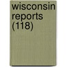 Wisconsin Reports (118) door Wisconsin Supreme Court