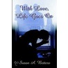 With Love, Life Goes on door Susan Betters