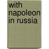 With Napoleon In Russia door Armand A. Caulaincourt