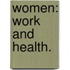 Women: Work And Health. door Source Wikia