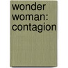 Wonder Woman: Contagion door Gail Simone