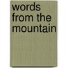 Words From The Mountain by Robert Cruikshank