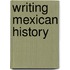 Writing Mexican History