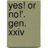 Yes! Or No!'. Gen. Xxiv door Brownlow North