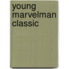 Young Marvelman Classic by Mick Anglo