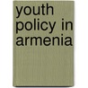 Youth Policy in Armenia by Directorate Council of Europe