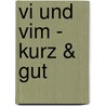 vi und Vim - kurz & gut door Arnold Robbins