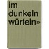 Im Dunkeln würfeln»