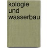 kologie und Wasserbau door Michael Hütte