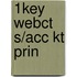 1key Webct S/Acc Kt Prin