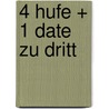 4 Hufe + 1 Date zu dritt door Chantal Schreiber