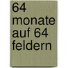 64 Monate auf 64 Feldern by Martin Bräutigam
