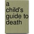 A Child's Guide to Death