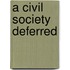 A Civil Society Deferred