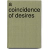 A Coincidence of Desires door Tom Boellstorff
