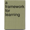 A Framework For Learning door Caroline Allen