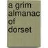 A Grim Almanac Of Dorset