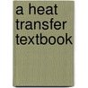 A Heat Transfer Textbook by John H. Lienhard