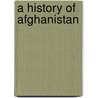 A History Of Afghanistan door Sykes