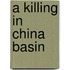 A Killing In China Basin