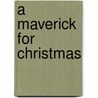 A Maverick for Christmas door Leanne Banks