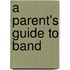 A Parent's Guide To Band
