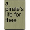 A Pirate's Life For Thee door Hugo Reed