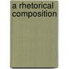 A Rhetorical Composition door Hugh L. Oyler