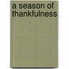 A Season Of Thankfulness door Margie Cioci